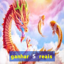 ganhar 5 reais agora pix