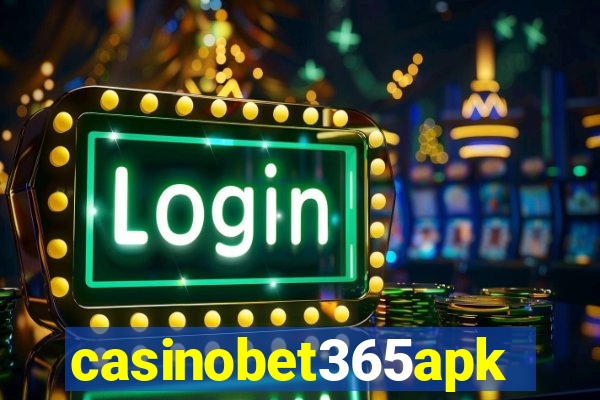 casinobet365apk