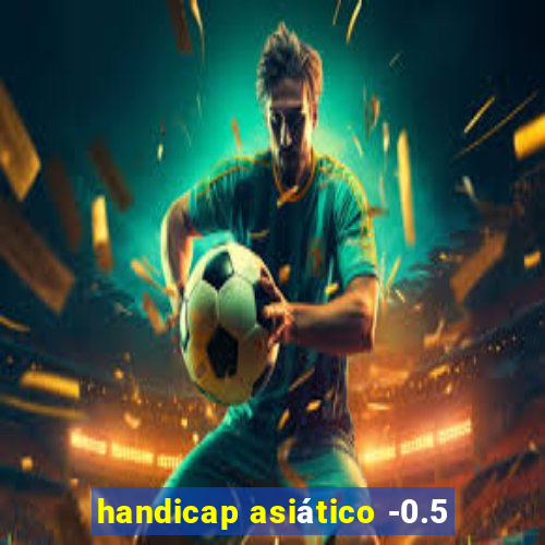 handicap asiático -0.5