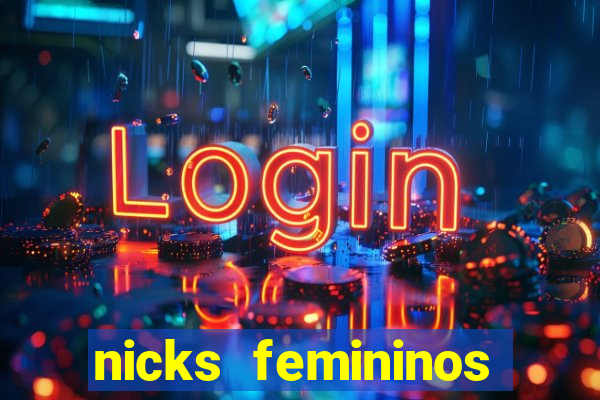 nicks femininos para jogos