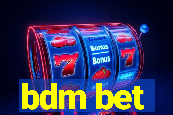 bdm bet