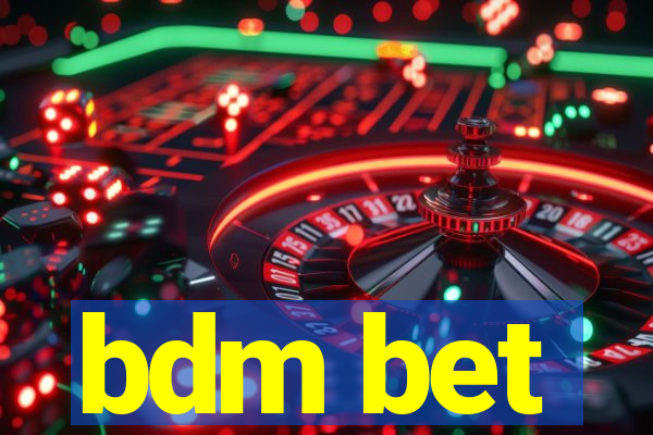 bdm bet