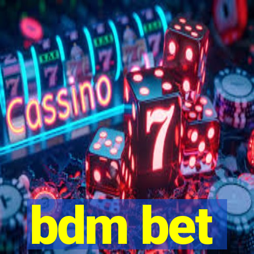 bdm bet