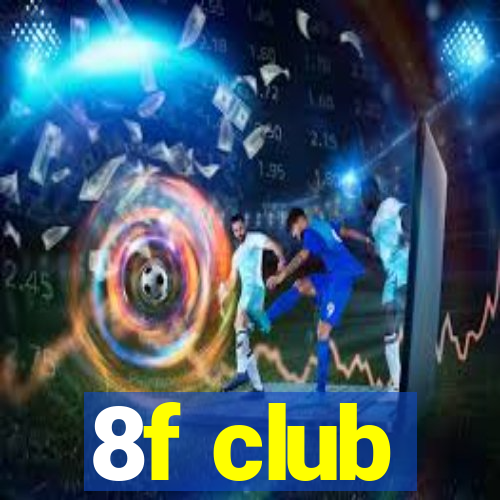 8f club