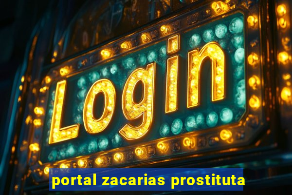 portal zacarias prostituta