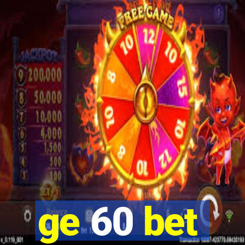 ge 60 bet