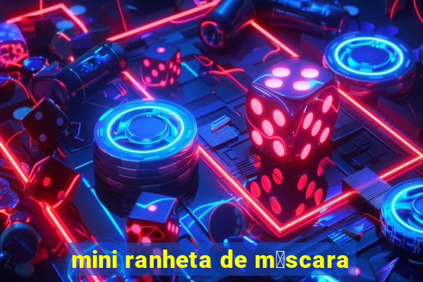 mini ranheta de m谩scara