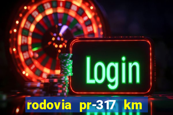 rodovia pr-317 km 155 0m sentido cresc