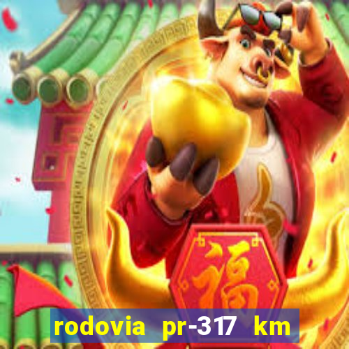 rodovia pr-317 km 155 0m sentido cresc