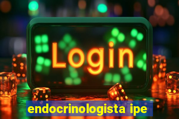 endocrinologista ipe