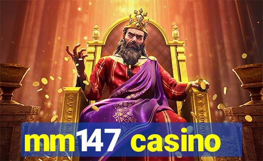 mm147 casino