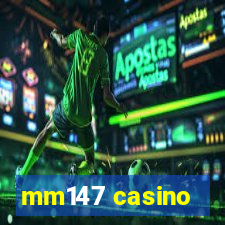 mm147 casino