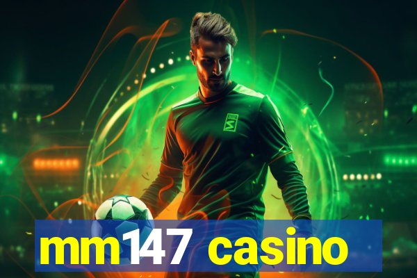 mm147 casino