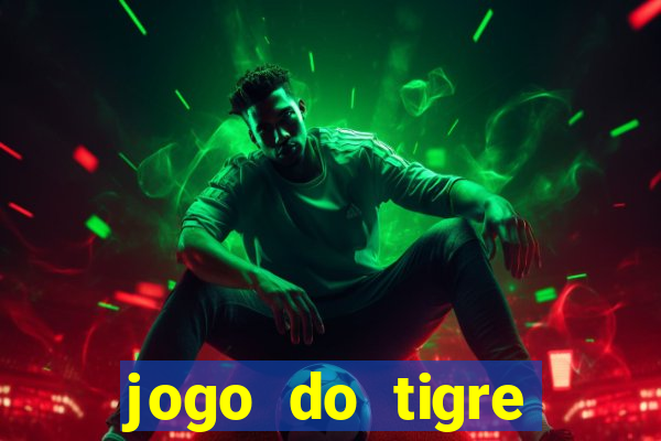 jogo do tigre plataforma chinesa