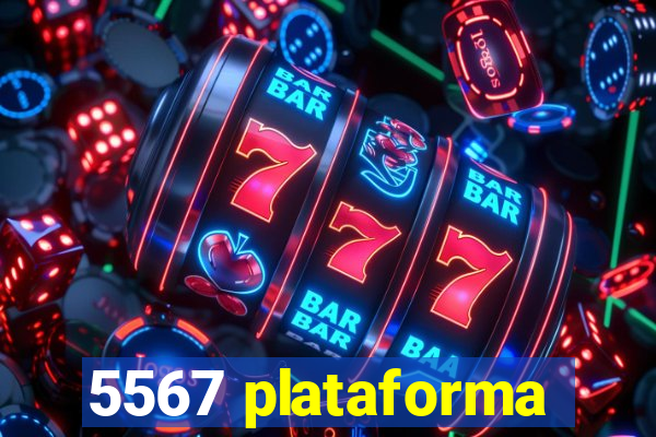 5567 plataforma