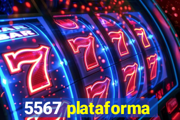 5567 plataforma