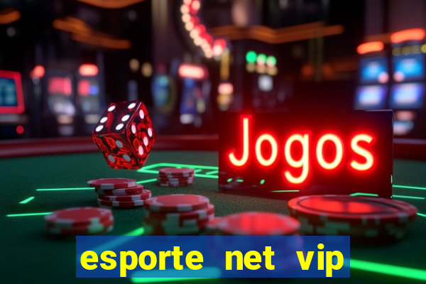 esporte net vip bet apostas