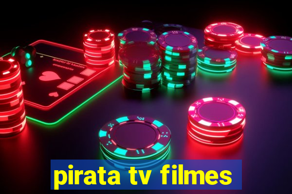 pirata tv filmes