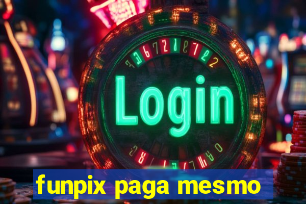 funpix paga mesmo