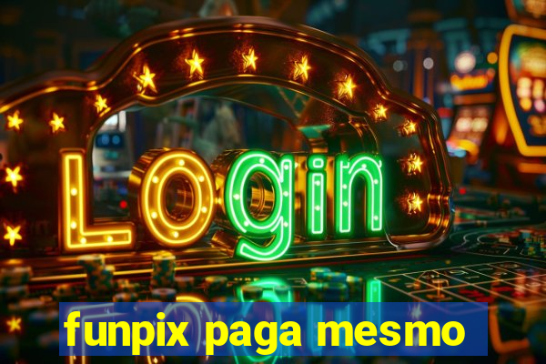 funpix paga mesmo