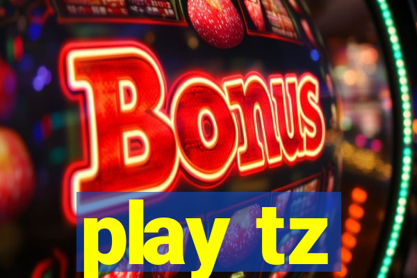 play tz