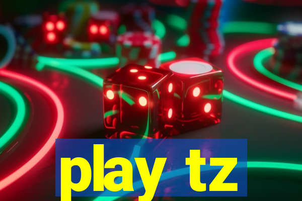 play tz