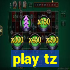 play tz