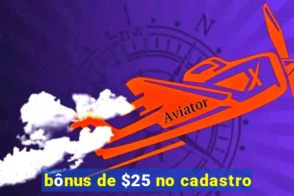 bônus de $25 no cadastro