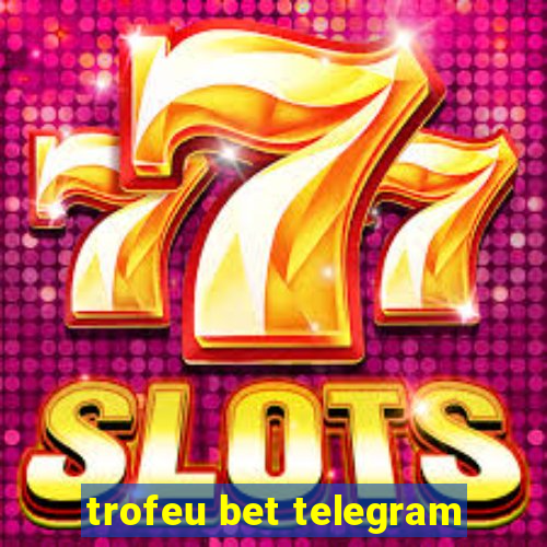 trofeu bet telegram