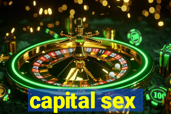 capital sex