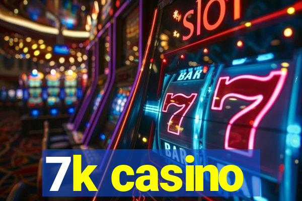 7k casino