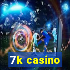 7k casino