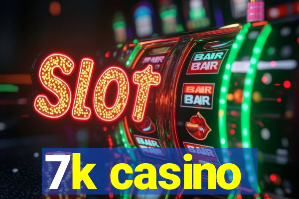 7k casino