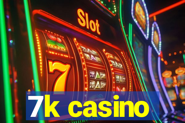 7k casino