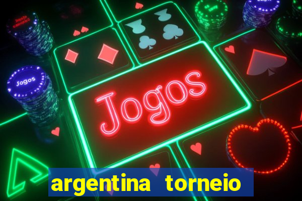 argentina torneio betano tabela