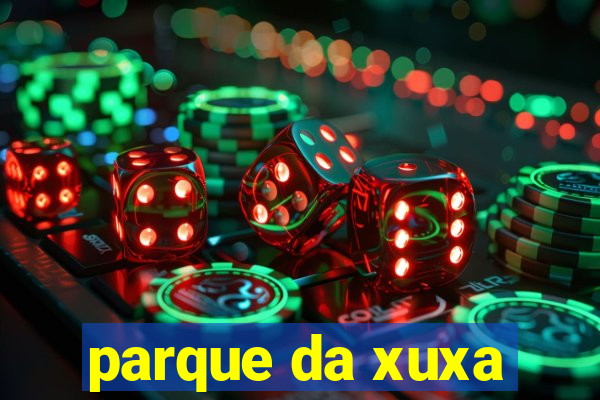 parque da xuxa