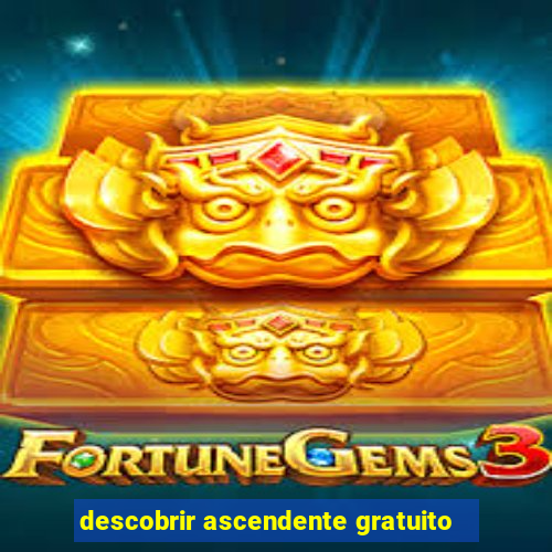 descobrir ascendente gratuito