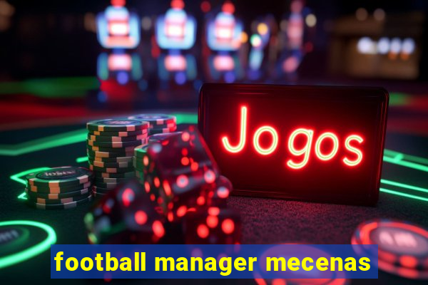 football manager mecenas