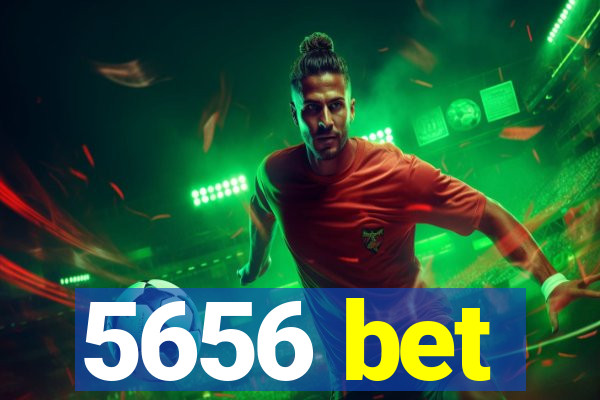 5656 bet