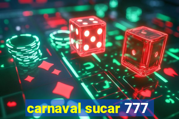 carnaval sucar 777