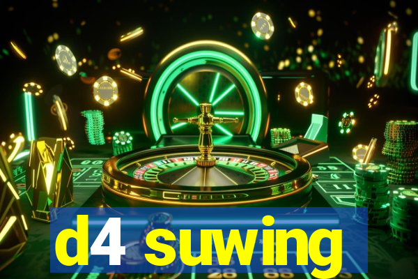 d4 suwing