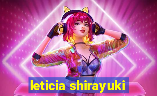 leticia shirayuki