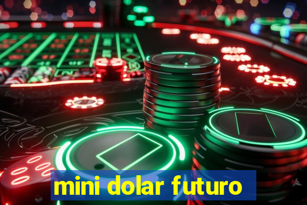 mini dolar futuro