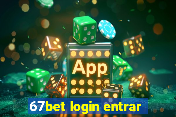 67bet login entrar