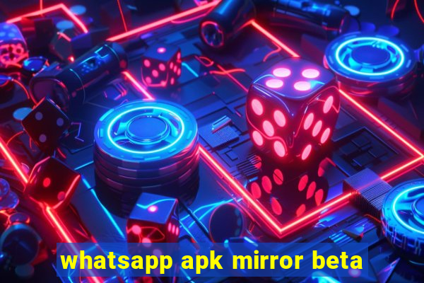 whatsapp apk mirror beta