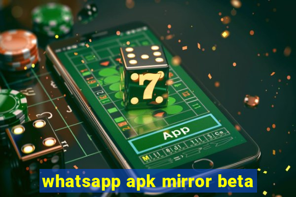 whatsapp apk mirror beta