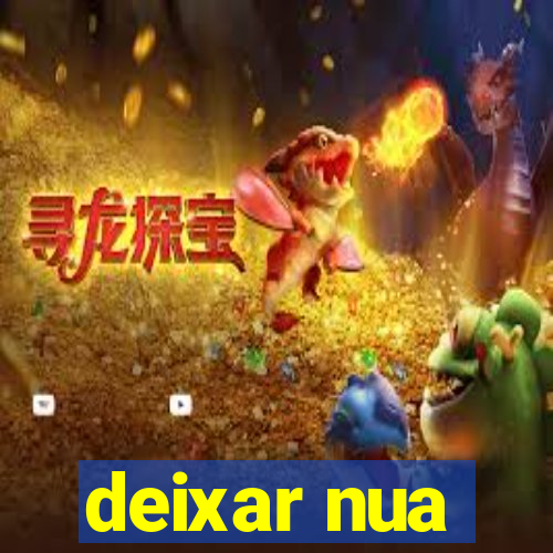 deixar nua