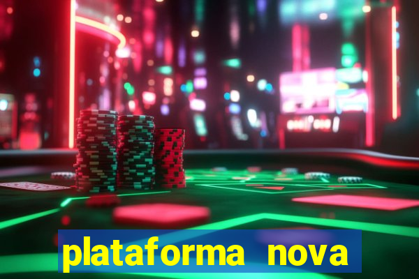 plataforma nova pagando bem