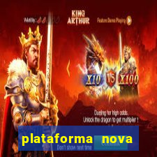 plataforma nova pagando bem