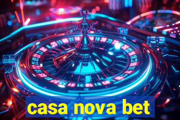 casa nova bet